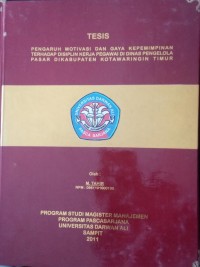 PENGARUH MOTIVASI DAN GAYA KEPEMIMPINAN TERHADAP DISIPLIN KERJA PEGAWAI DI DINAS PENGELOLA PASAR DI KABUPATEN KOTAWARINGIN TIMUR