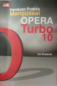 PANDUAN PRAKTIS MENGUASAI OPERA TURBO 10