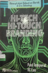 HI-TECH HI-TOUCH BRANDING (Menciptakan Kekuatan Merek Dalam Era Teknologi)