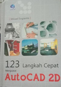 123 LANGKAH CEPAT MENGUASAI AOTUCAD 2D