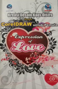 KREASI DESAIN KAOS DISTRO DENGAN CORELDWA UNTUK PEMULA EXPRESSION OF LOVE