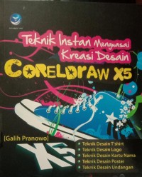 TEKNIK INSTAN MENGUASAI KREASI DESAIN CORELDRAW X5