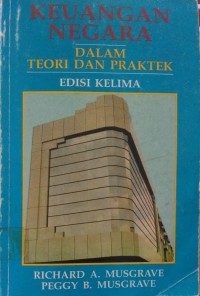 KEUANGAN NEGARA DALAM TEORI DAN PRAKTEK