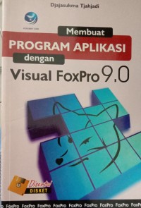 MEMBUAT PROGRAM APLIKASI DENGAN VISUAL FOXPRO 9.0