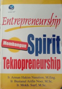 ENTERPREANEURSHIP MEMBANGUN SPIRIT TEKNOPREANURSHIP