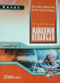 PRAKTIKUM MANAJEMEN KEUANGAN, BUKU 1