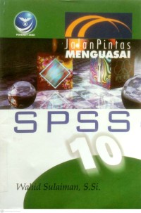 JALAN PINTAS MENGUASAI SPSS 10