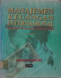 MANAJEMEN KEUANGAN INTERNASIONAL: PENGANTAR EKONOMI DAN BISNIS GLOBAL