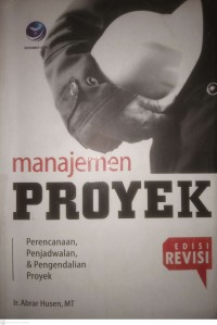 MANAJEMEN PROYEK: PERENCANAAN, PENJADWALAN & PENGENDALIAN PROYEK