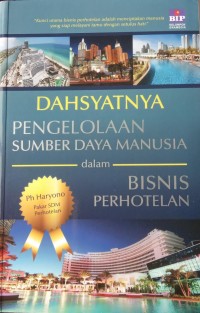 DAHSYATNYA PENGELOLAAN SUMBER DAYA MANUSIA DALAM BISNIS PERHOTELAN