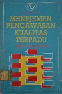 MENEJEMEN PENGAWASAN KUALITAS TERPADU SUATU PENGANTAR