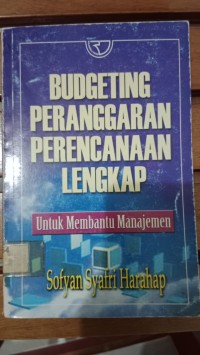 BUDGETING PERANGGARAN PERENCANAAN LENGKAP UNTUK MEMBANTU MANAJEMEN