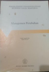 MANAJEMEN PENGEMBANGAN SUMBER DAYA MANUASIA : MANAJEMEN PERUBAHAN