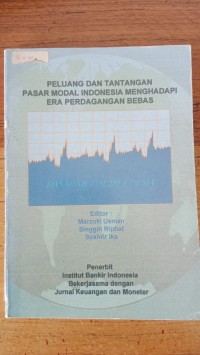 PELUANG DAN TANTANGAN PASAR MODAL INDONESIA MENGHADAPI ERA PERDAGANGAN BEBAS