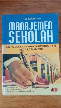 MANAJEMEN SEKOLAH MENGELOLA LEMBAGA PENDIDIKAN SECARA MANDIRI