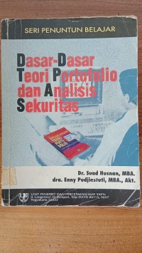 SERI PENUNTUN BELAJAR : DASAR-DASAR TEORI DAN ANALISIS SEKURITAS