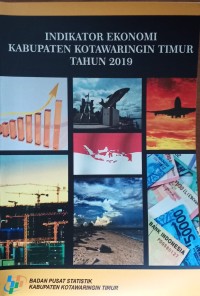 INDIKATOR EKONOMI KABUPATEN KOTAWARINGIN TIMUR TAHUN 2019