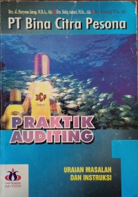 PRAKTIK AUDITING URAIAN MASALAH DAN INSTRUKSI PT. BINA CITRA PESONA