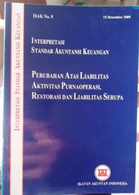 INTERPRETASI STANDAR AKUNTANSI KEUANGAN PERUBAHAN ATAS LIABILITAS AKTIVITAS PURNAOPERASI, RESTORASI DAN LIABILITAS SERUPA