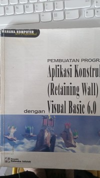 PEMBUATAN PROGRAM APLIKASI KONSTRUKSI (RETAINING WALL)DENGAN VISUAL BASIC 6.0