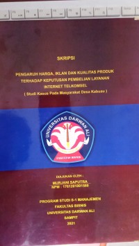 PENGARUH HARGA, IKLAN DAN KUALITAS PRODUK TERHADAP KEPUTUSAN PEMBELIAN LAYANAN INTERNET TELKOMSEL (STUDI KASUS PADA MASYARAKAT DESA KABUAU)