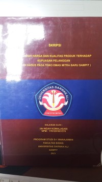 PENGARUH HARGA KUALITAS PRODUK TERHADAP KEPUASAN PALANGGAN (STUDI KASUS PADA TOKO EMAS MITRA BARU SAMPIT)