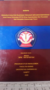 PENGARUH KUALITAS PELAYANAN TERHADAP KEPUASAAN MASYARAKAT (STUDI KASUS PEMBUATAN KTP DI DINAS KEPENDUDUKAN DAN PENCATATAN SIPIL KABUPATEN KOTAWARINGIN TIMUR)
