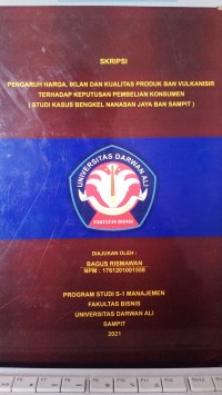 PENGARUH HARGA, IKLAN DAN KUALITAS PRODUK BAN VULKANISIR TERHADAP KEPUTUSAN PEMBELIAN KONSUMEN (STUDI KASUS BENGKEL NANASAN JAYA BAN SAMPIT)