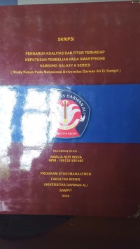 PENGARUH KUALITAS DAN FITUR TERHADAP KEPUTUSAN PEMBELIAN PADA SMARTPHONE SAMSUNG GALXY A SERIES (STUDY KASUS PADA MAHASISWA UNIVERSITAS DARWAN ALI DI SAMPIT)
