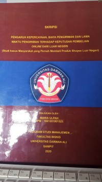 PENGARUH KEPERCAYAAN, BIAYA PENGIRIMAN DAN LAMA WAKTU PENGIRIMAN TERHADAP KEPUTUSAN PEMBELIAN ONLINE DARI LUAR NEGERI (STUDI KASUS MASYARAKAT YANG PERNAH MEMBELI PRODUK SHOPEE LUAR NEGERI)