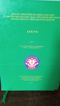 ANALISIS PENDAPATAN DAN BREAK EVEN POINT USAHA AYAM RAS PEDAGING (BROILER) KECAMATAN SERUYAN HILIR DAN SERUYAN HILIR KABUPATEN SERUYAN
