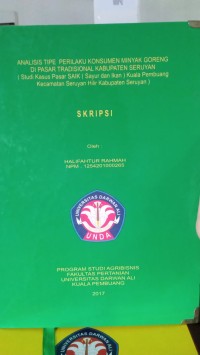 ANALISIS TIPE PERILAKU KONSUMEN MINYAK GORENG DI PASAR TRADISIONAL KABUPATEN SERUYAN (STUDI KASUS  PASAR SAIK(SAYUR IKAN) KUALA PEMBUANG KECAMATAN SERUYAN HILIR KABUPATEN SERUYAN)