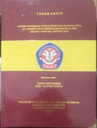 SISTEM INFORMASI PENDISTRIBUSIAN BARANG PADA CV. UOINDO SETIA MENGGUNAKAN BORLAND DELPHI 7 DAN SQL SERVER 2005