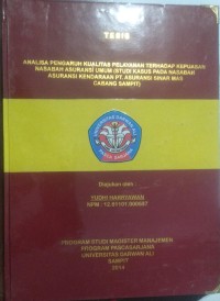 ANALISA PENGARUH KUALITAS PELAYANAN TERHADAP KEPUASAN NASABAH ASURANSI UMUM (STUDI KASUS PADA NASABAH