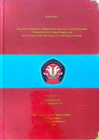 ANALISIS PENGARUH ATMOSPHERE DAN KUALITAS PELAYANAN TERHADAP KEPUTUSAN PEMBELIAN (Study Kasus Pada Toko Doremi II Jl.H.M Arsyad Sampit)