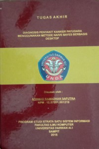 DIAGNOSIS PENYAKIT KANKER PAYUDARA MENGGUBKAN METODE NAIVE BAYES BERBASIS DESKTOP