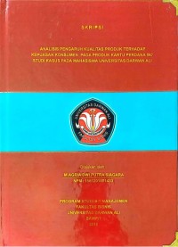 ANALISIS PENGARUH KUALITAS PRODUK TERHADAP KEPUASAN KONSUMEN PADA PRODUK KARTU PERDANA IM3 STUDI KASUS PADA MAHASISWA UNIVERSITAS DARWAN ALI