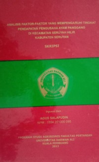 ANALISIS FAKTOR-FAKTOR YANG MEMPENGARUHI TINGKAT PENDAPATAN PENGUSAHA AYAM PANGGANG DI KECAMATAN SERUYAN HILIR