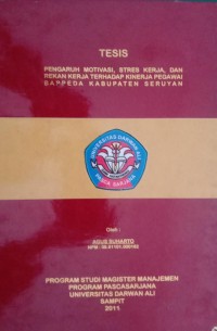 PENGARUH MOTIVASI, STRES, DAN REKAN KERJA TERHADAP KINERJA PEGAWAI BAPPENDA KABUPATEN SERUYAN