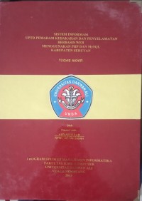 SISTEM INFORMASI UPTD PEMADAM KEBAKARAN DAN PENYELAMATAN BERBASIS WEB MENGGUNAKAN PHP DAN MYSQL KABUPATEN SERUYAN