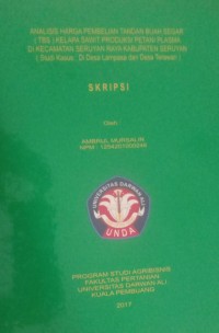 ANALISIS HARGA PEMBELIAN TANDA BUAH SEGAR ( TBS ) KELAPA SAWIT PRODUKSI PETANI PLASMA DI KECAMATAN SERUYAN  RAYA KABUPATEN SERUYAN