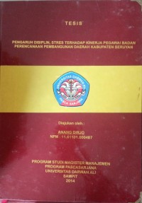 PENGARUH DISIPLIN, STRES TERHADAP KINERJA PEGAWAI BADAN PERENCANAAN PEMBANGUNAN DAERAH KABUPATEN SERUYAN