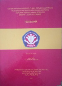 SISTEM INFORMASI PENGELOLAAN DATA BAHAN PANGAN PADA BADAN KETAHANAN PANGAN KABUPATEN SERUYAN MENGGUNAKAN BORLAND DELPHI 7.0 DAN INTERBASE