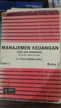 MANAJEMEN KEUANGAN TEORI DAN PENERAPAN  EDISI 2 BUKU 1