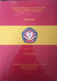 SISTEM INFORMASI JUAL BELI PADA TOKO ZINNIA SHOP KUALA PEMBUANG MENGGUNAKAN BORLAND DELPHI 7.0 DAN INTERBASE