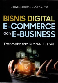 Image of BISNIS DIGITAL E-COMMERCE dan E-BUSSINESS Pendekatan Model Bisnis