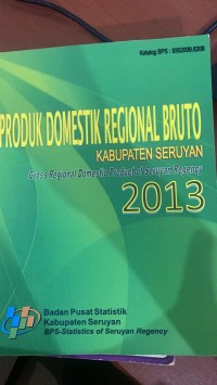 PRODUK DOMESTIK REGIONAL BRUTO KABUPATEN SERUYAN