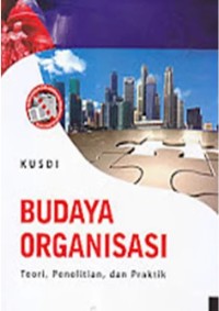BUDAYA ORGANISASI: TEORI, PENELITIAN, DAN PRAKTIK