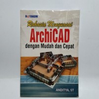RAHASIA MENGUASAI ARCHICAD DENGAN MUDAH DAN CEPAT