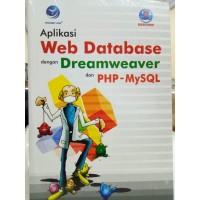 APLIKASI WEB DATABASE DENGAN DREAMWEAVER DAN PHP-MySQL